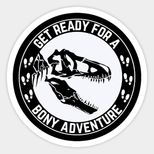 Get Ready For A Boney Adventure Sticker